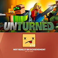 Достижение Not really an achievement в игре Unturned для Xbox One