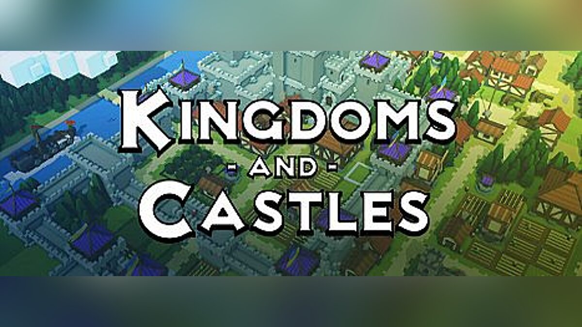 Kingdoms and Castles — Трейнер / Trainer (+2) [110] [MrAntiFun]