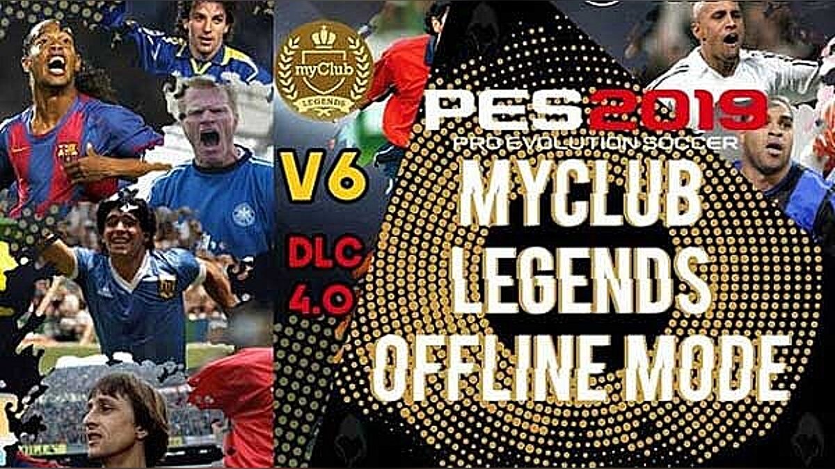 Pro Evolution Soccer 2019 — Легендарные игроки в оффлайн-режиме (MyClub Legends Offline Mode) [6.1]