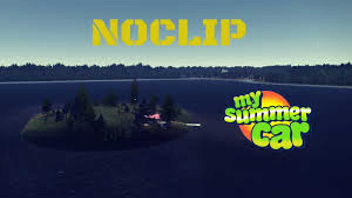 My Summer Car — Noclip - полёт сквозь стены 