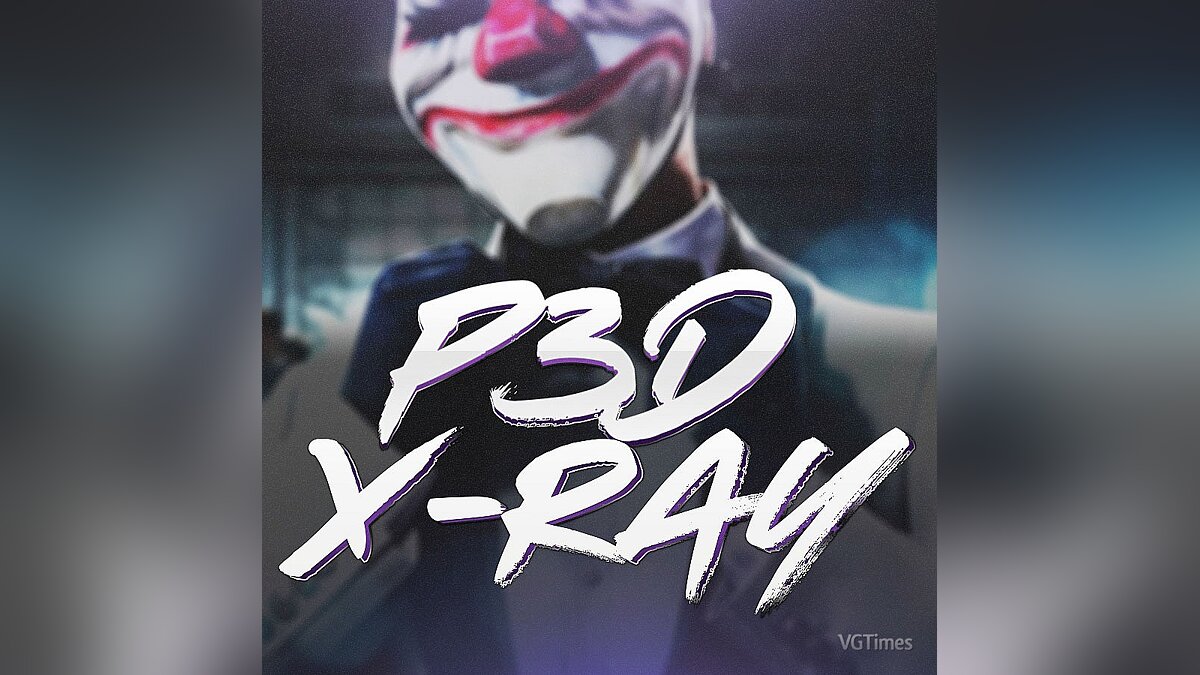 Payday 2 — P3D X-Ray 1.5