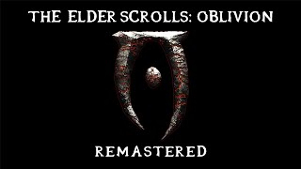 The Elder Scrolls 4: Oblivion — Ремастер Oblivion