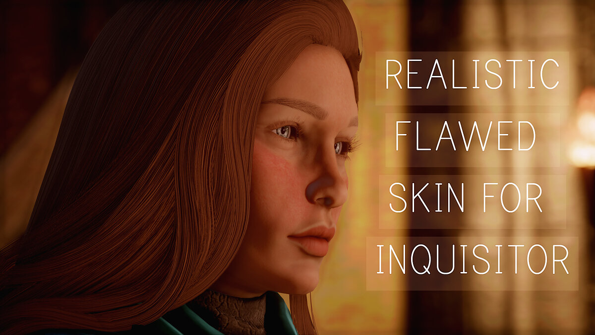 Dragon Age: Inquisition — Реалистичная кожа с порами