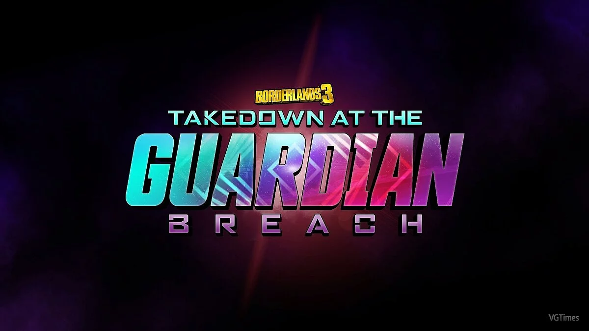 Borderlands 3 — Сохранение (Всё оружие и предметы из DLC "Takedown at the Guardian Breach")