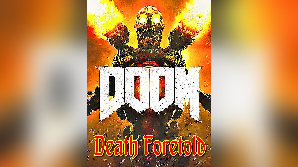 DOOM 2 — Doom 4 Death Foretold — качественный "геймплей-мод" на основе Doom 2016