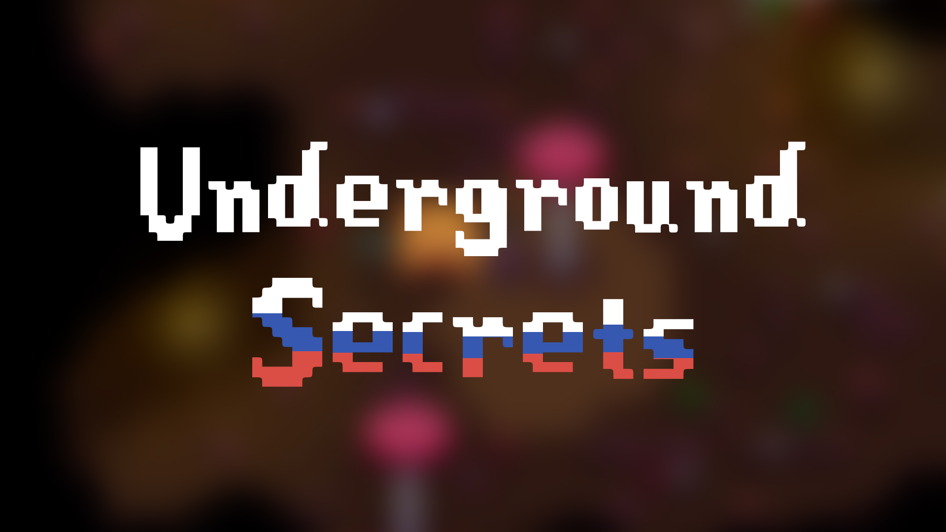 Underground secrets