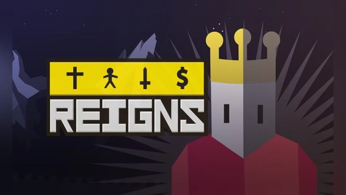 Reigns — Таблица для Cheat Engine [UPD: 05.08.2020]