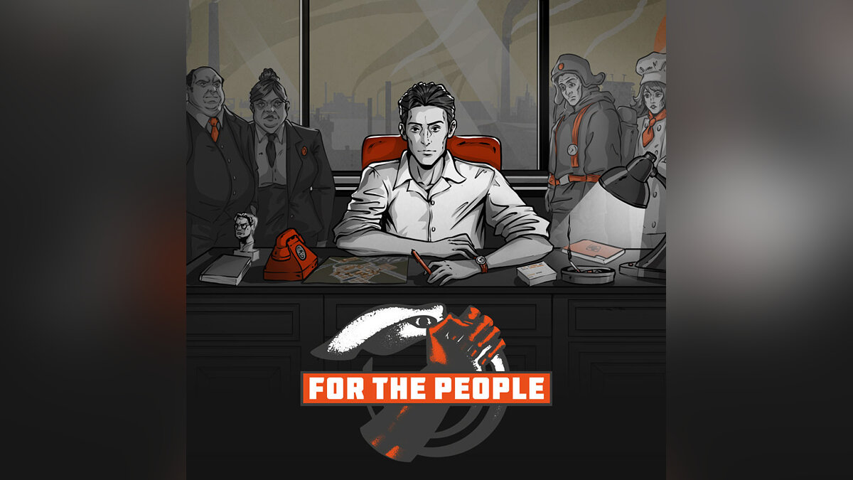 For the People - что это за игра, трейлер, системные требования, отзывы и  оценки, цены и скидки, гайды и прохождение, похожие игры