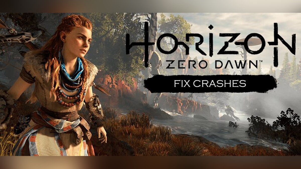 Horizon Zero Dawn Complete Edition — Исправление ошибок