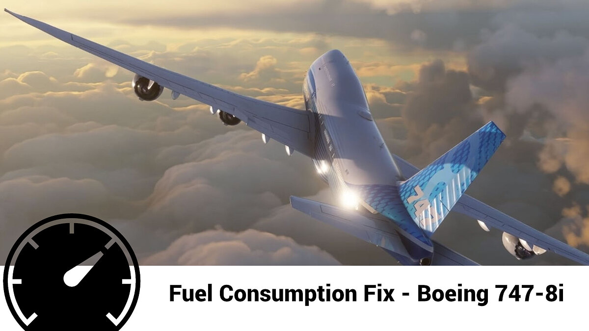 Microsoft Flight Simulator — Исправление расхода топлива для Boeing 747-8i