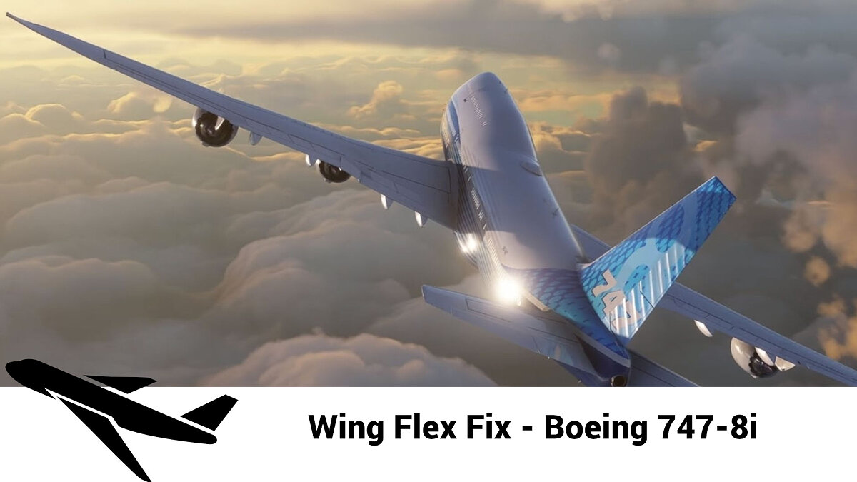 Microsoft Flight Simulator — Реалистичный изгиб крыла для Boeing 747-8i