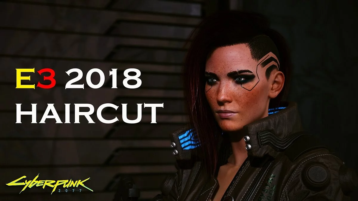 Cyberpunk 2077 — Добавляет прическу E3 2018