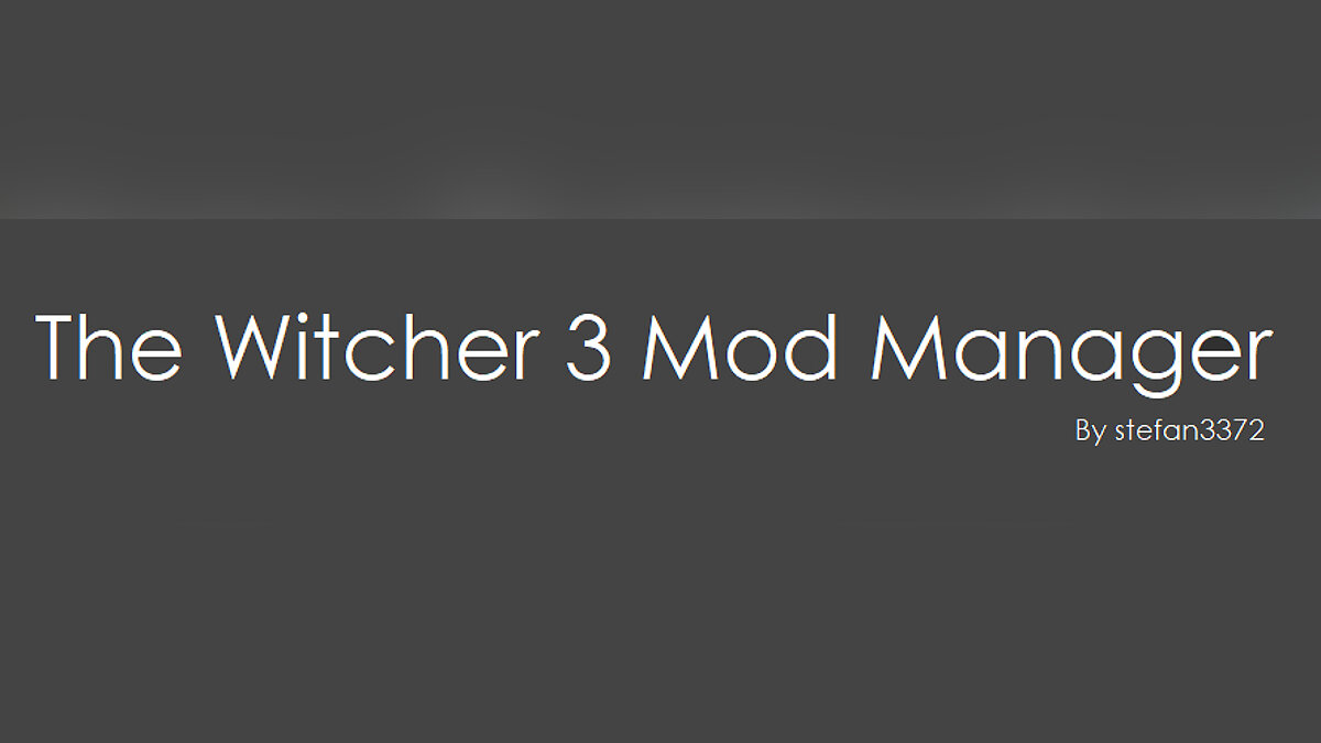 The Witcher 3: Wild Hunt - Complete Edition — The Witcher 3 Mod Manager - менеджер модов