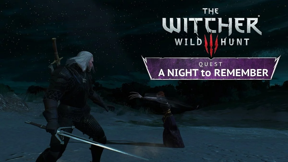 The Witcher 3: Wild Hunt - Complete Edition — Новый квест - Памятная ночь