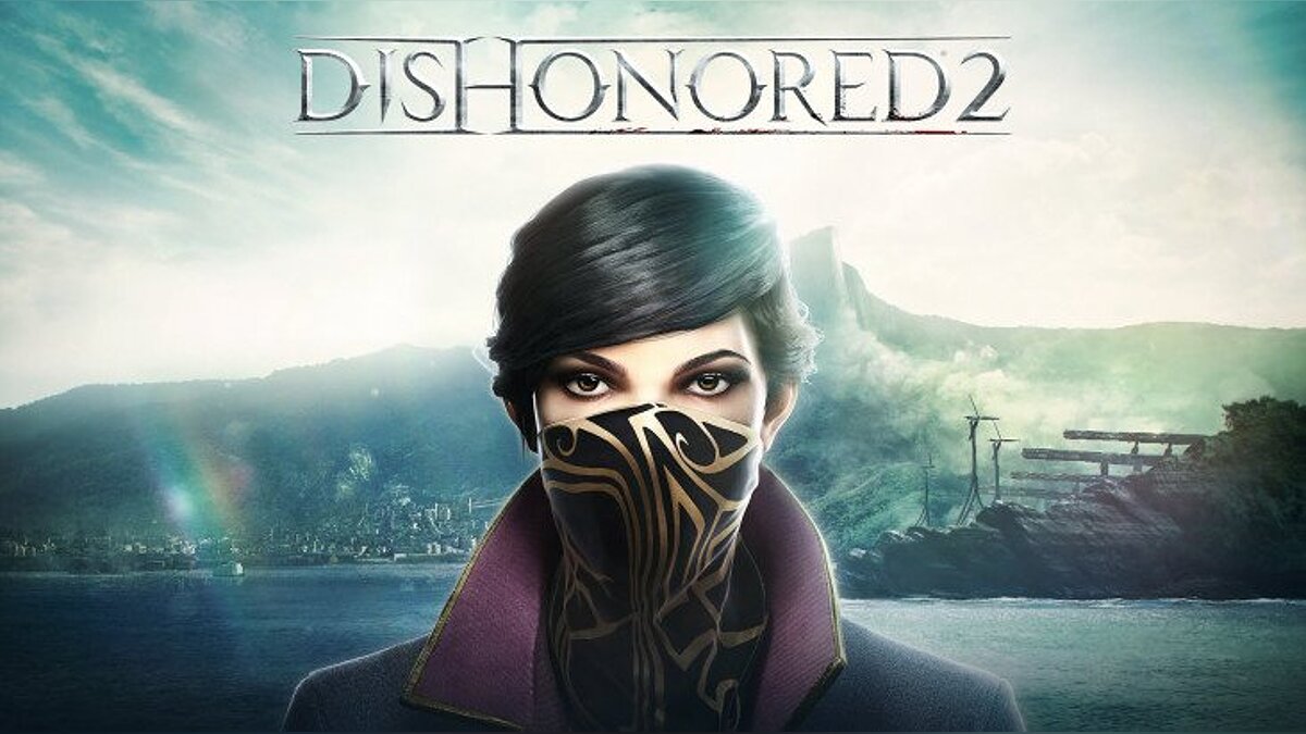 Dishonored 2 — Таблица для Cheat Engine [UPD: 21.04.2021]