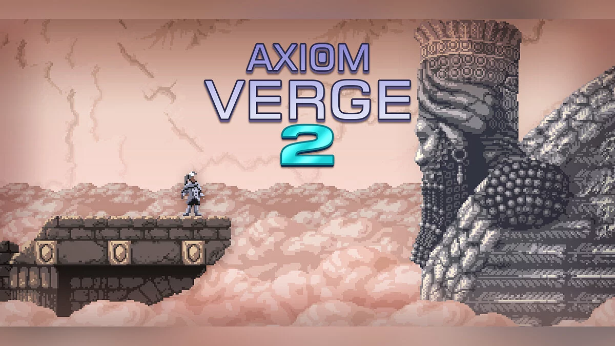 Axiom Verge 2 — Таблица для Cheat Engine [1.0]