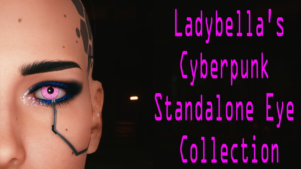 Cyberpunk 2077 — Коллекция автономных модов для глаз