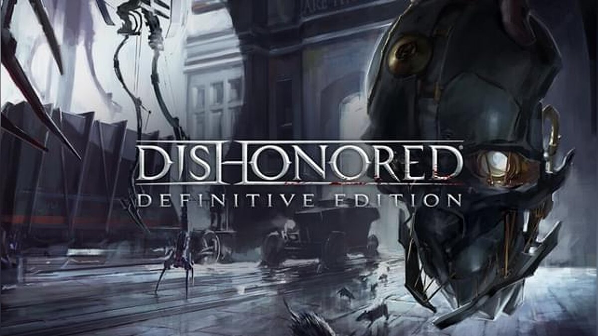 Dishonored: Definitive Edition — Таблица для Cheat Engine [UPD: 03.03.2022]