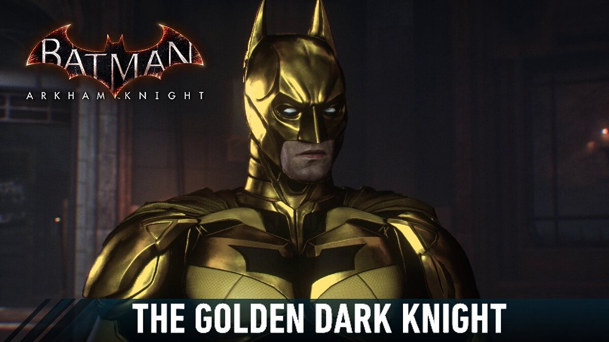 Batman: Arkham Knight — Золотой темный рыцарь