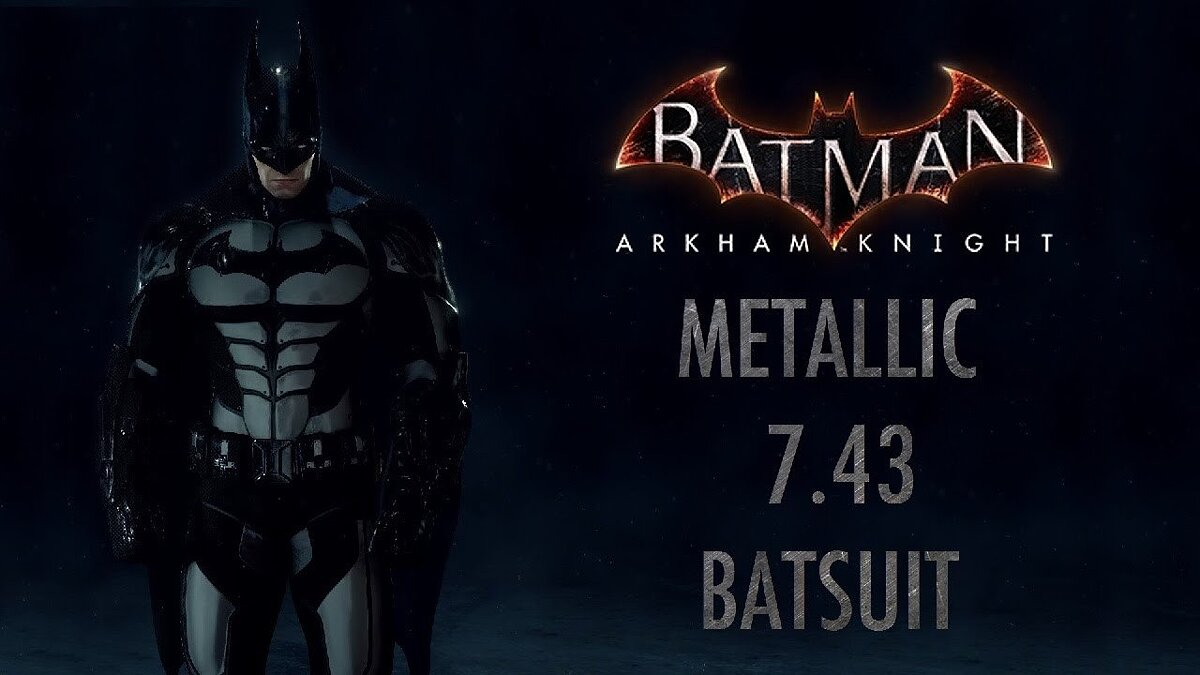 Batman: Arkham Knight — Костюм металлик 7.43