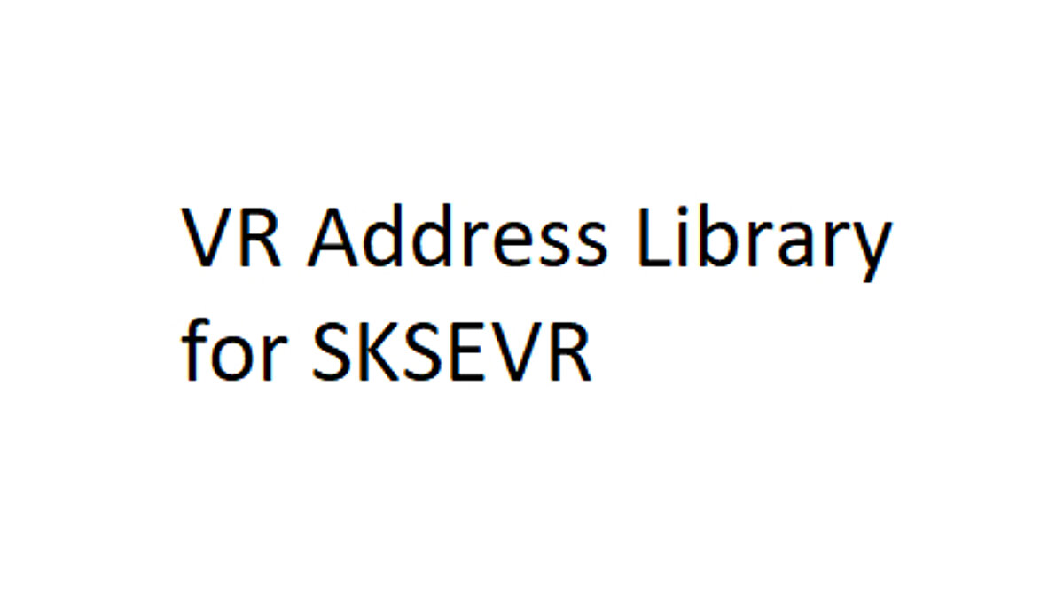 Elder Scrolls 5: Skyrim Special Edition — VR Address Library for SKSEVR - библиотека адресов
