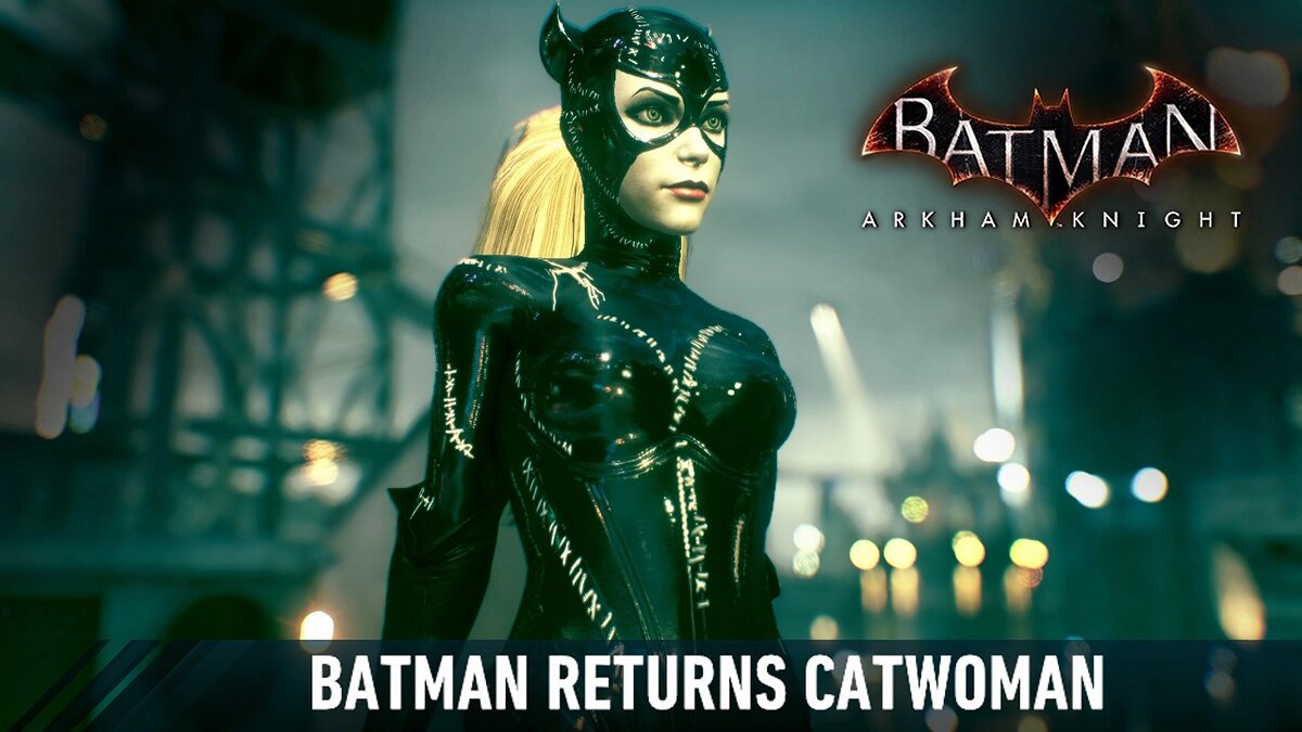 Batman: Arkham Knight Game of the Year Edition — Женщина-кошка из фильма «Бэтмен возвращается»
