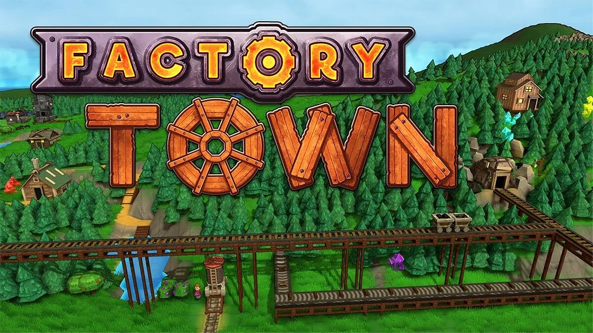 Factory Town — Таблица для Cheat Engine [UPD: 01.09.2022]