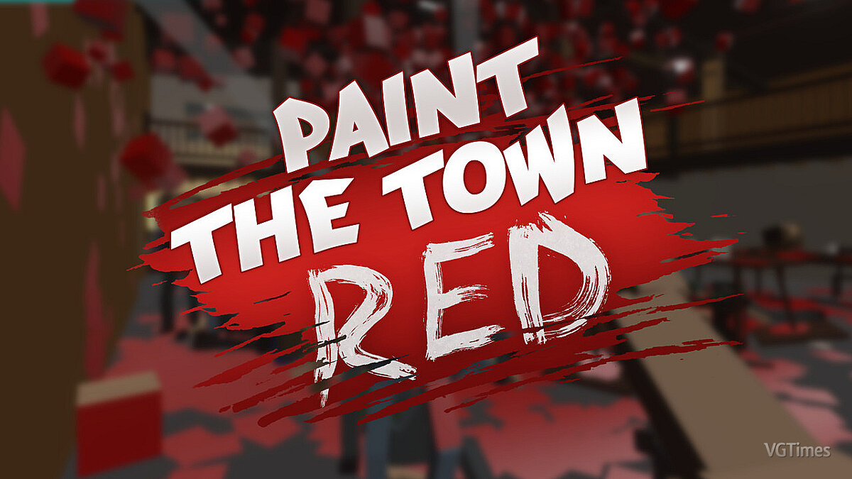 Paint the Town Red — Таблица для Cheat Engine [UPD: 14.10.2022]