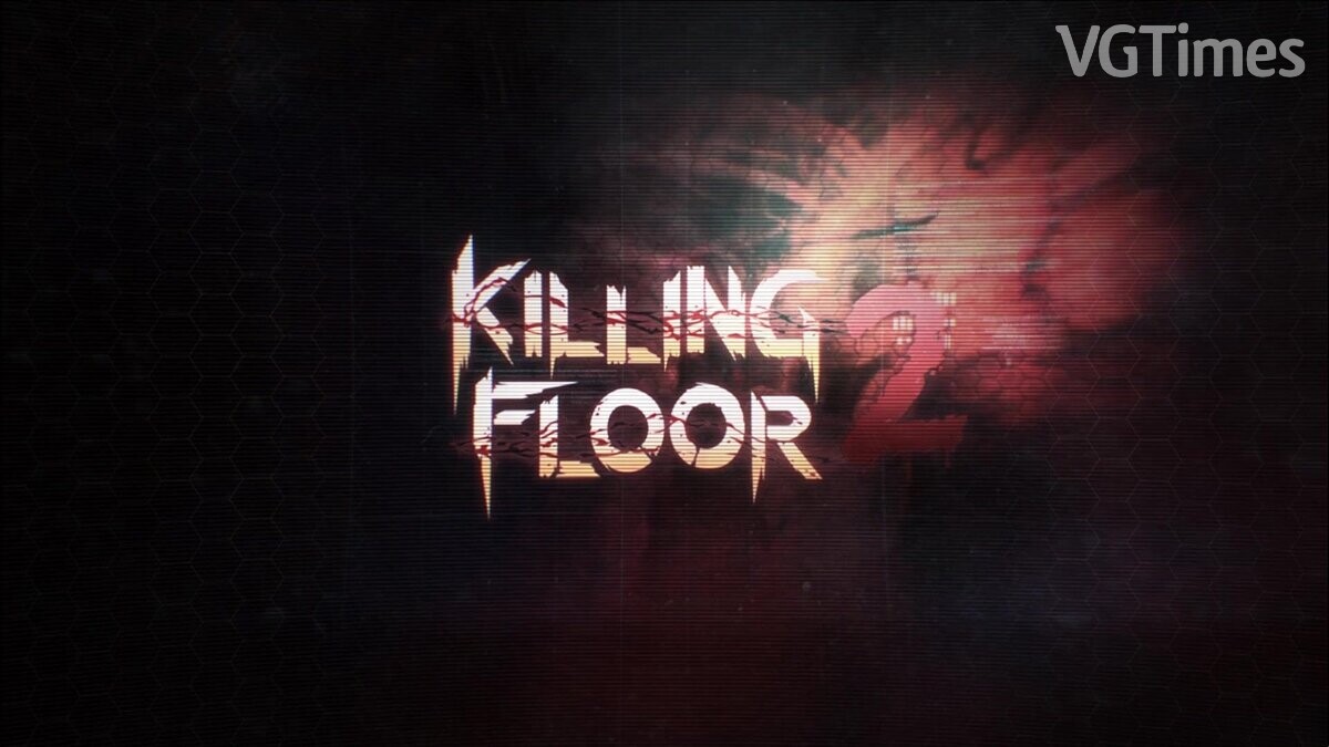 Killing Floor 2 — Сохранение [Лицензия Epic]