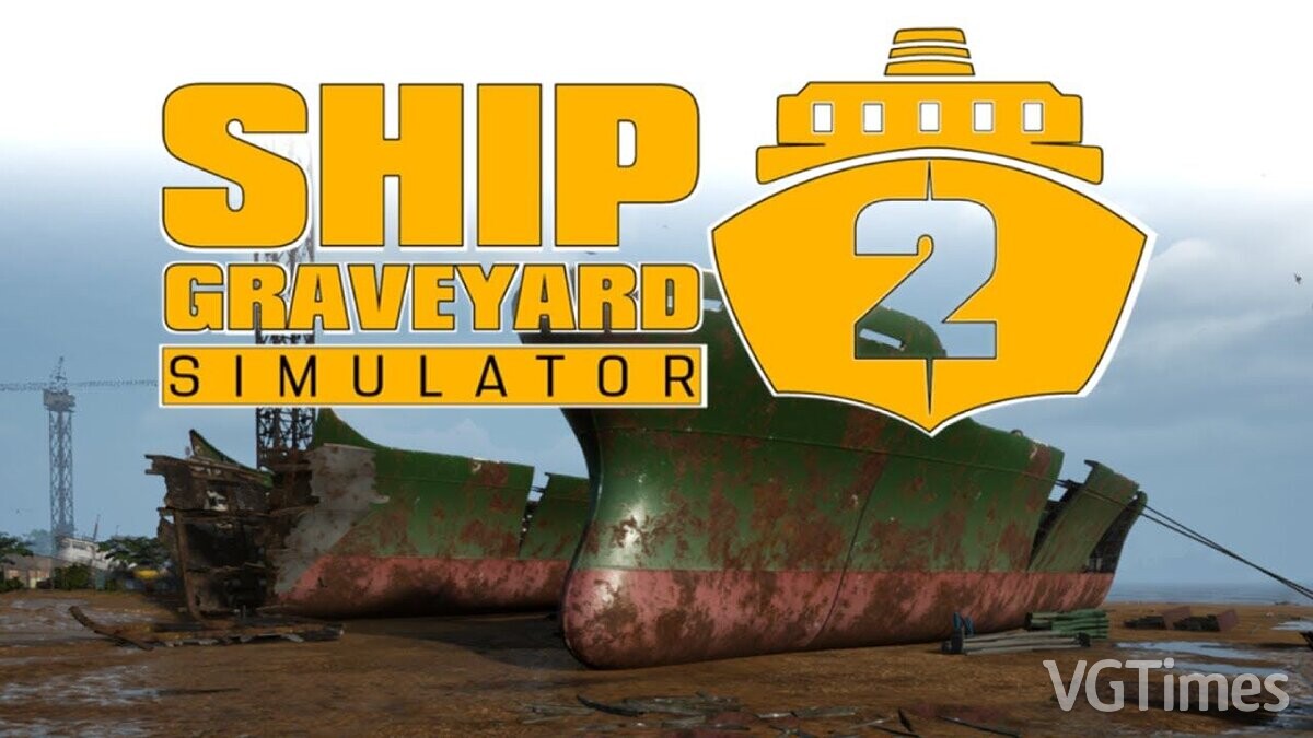 Ship Graveyard Simulator 2 — Таблица для Cheat Engine [UPD: 22.08.2023]