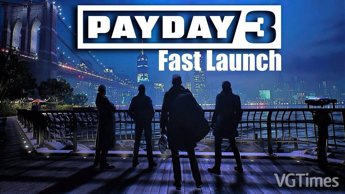 Payday 3 — Быстрый запуск (пропуск видеороликов при запуске)