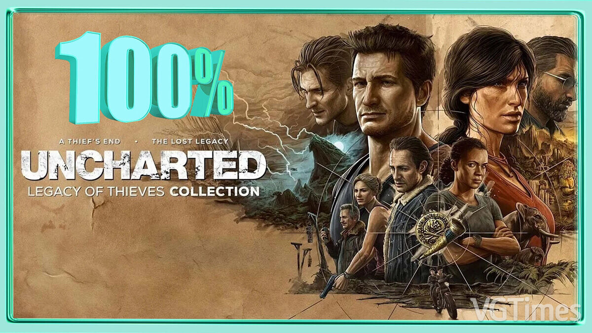 Uncharted: Legacy of Thieves Collection — Пройдено на 100 процентов