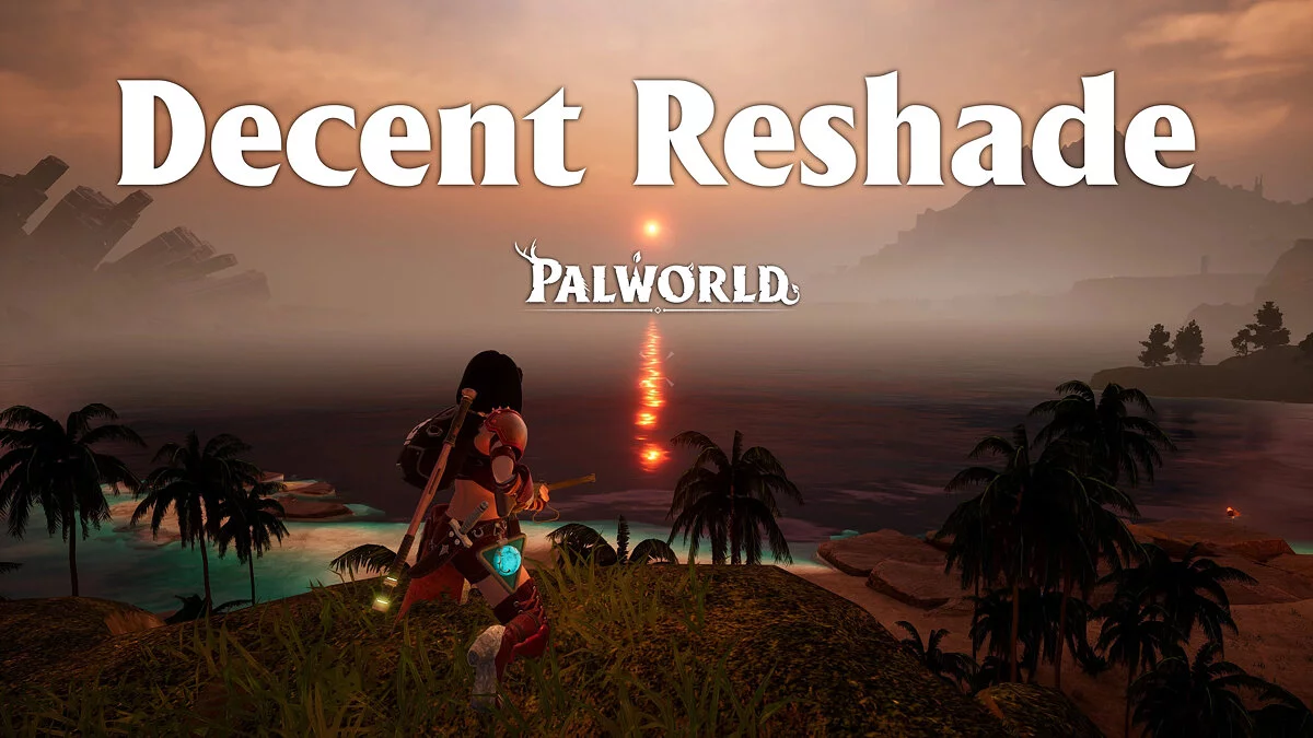 Palworld — DECENT ReShade — натуральность и производительность