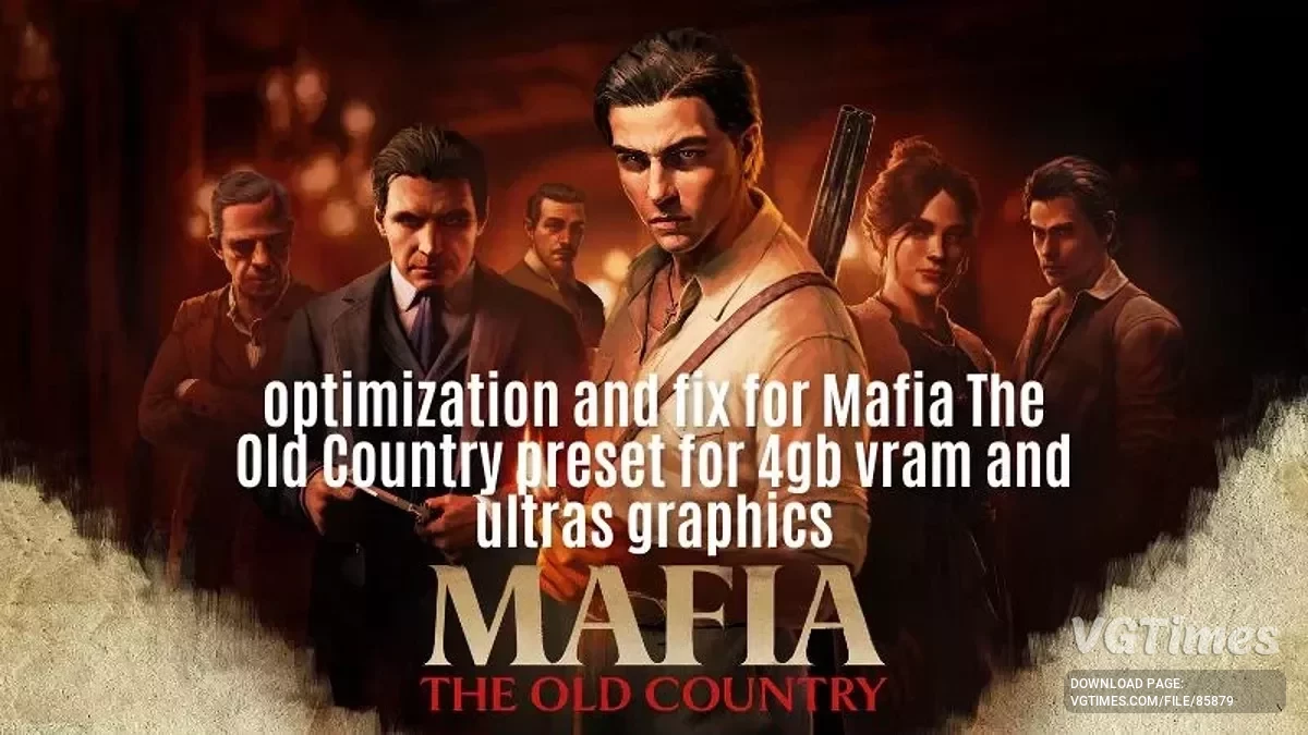 Mafia: The Old Country — Оптимизация и фиксы