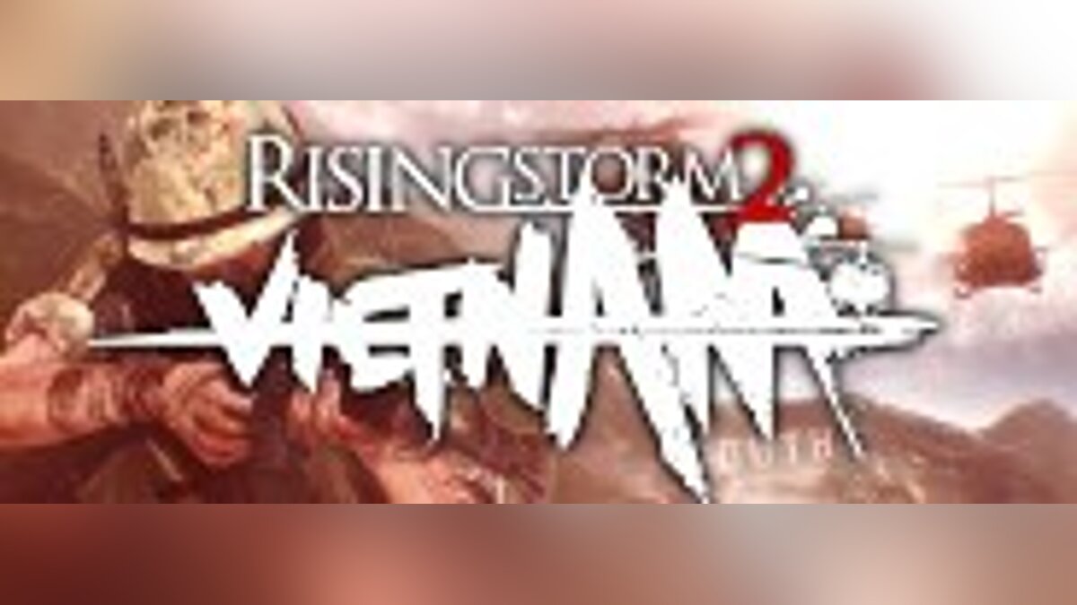 Системные требования Rising Storm 2: Vietnam