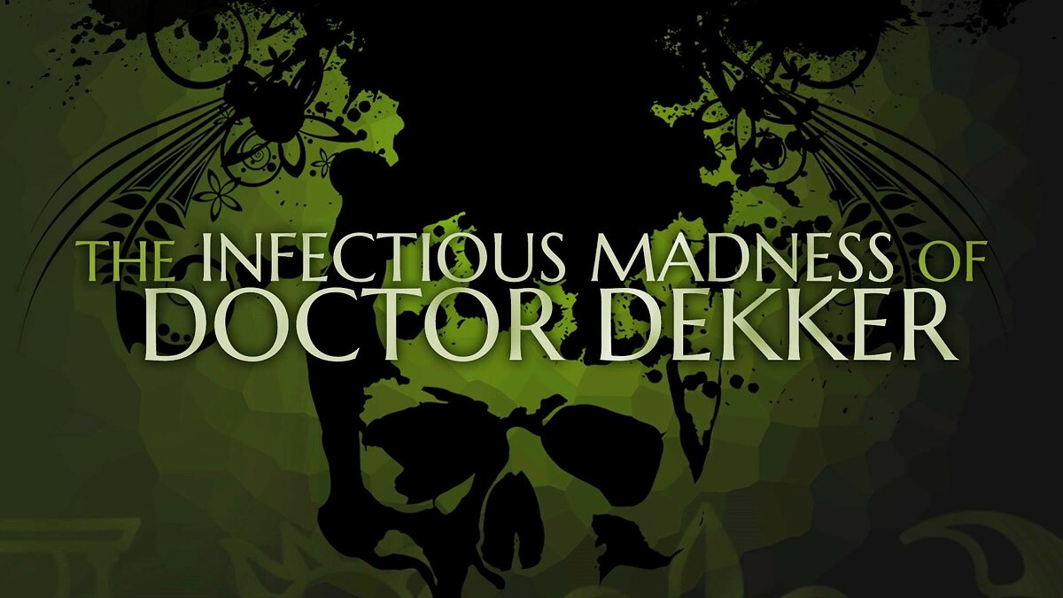 Doctors of madness. Infectious Madness of Doctor Dekker rutracker. The Infectious Madness of Doctor Dekker отзывы Жанр.