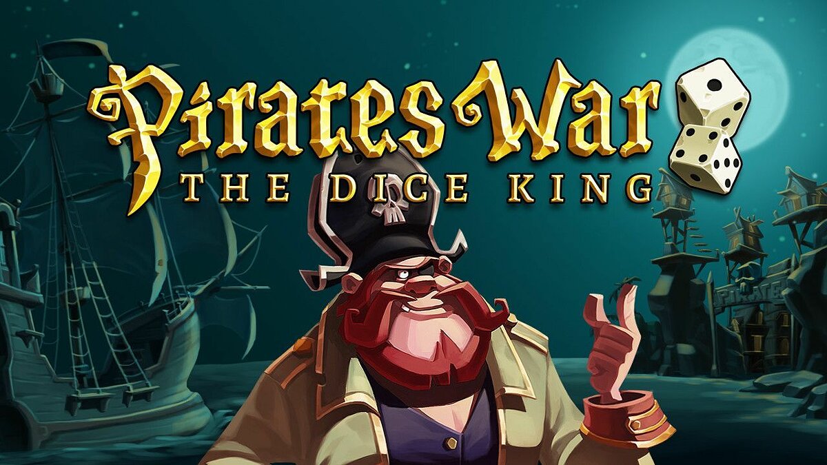 Pirates War - The Dice King - что это за игра, трейлер, системные  требования, отзывы и оценки, цены и скидки, гайды и прохождение, похожие  игры