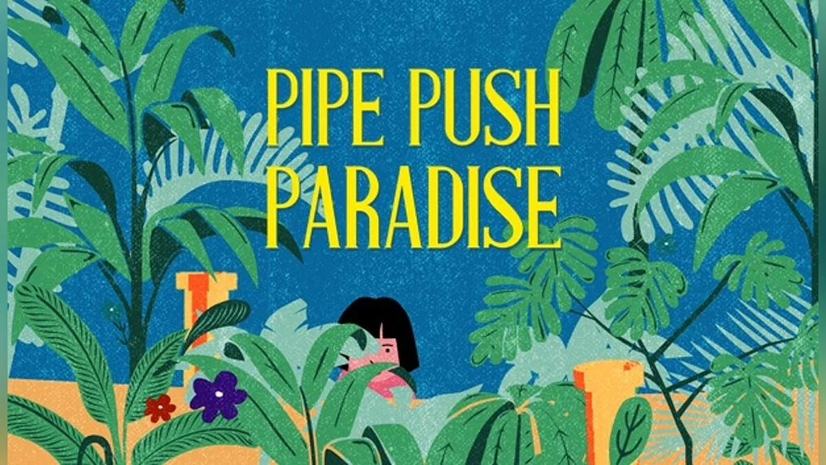 Арт из Pipe Push Paradise
