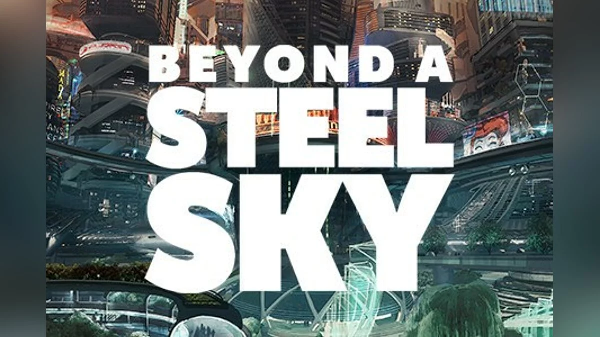 Арт из Beyond a Steel Sky