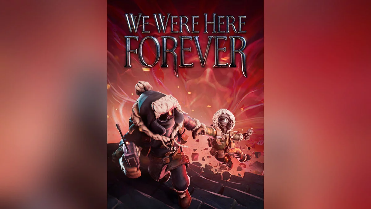 Арт из We Were Here Forever