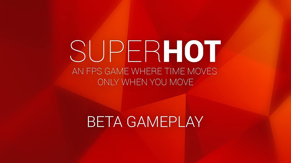 SUPERHOT - что это за игра, трейлер, системные требования, отзывы и оценки,  цены и скидки, гайды и прохождение, похожие игры