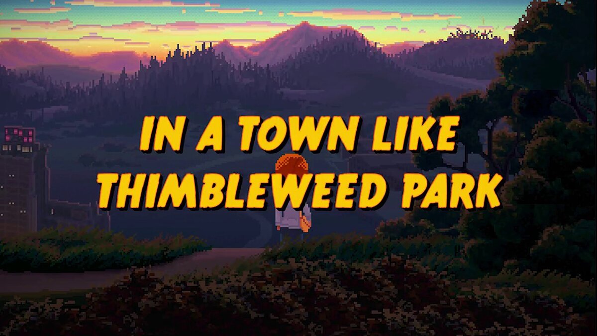 We like town. Thimbleweed Park Switch. Like Town. TIMBERWEED Park.