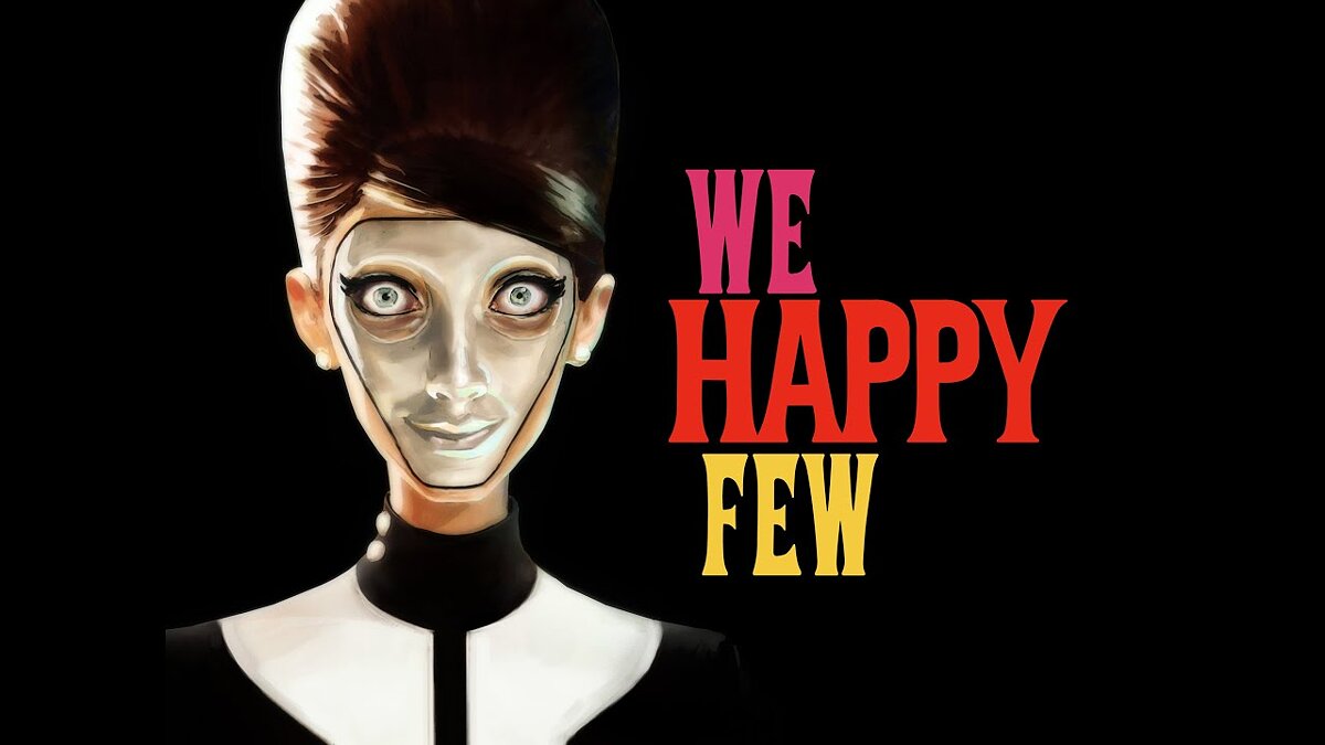 We Happy Few - что это за игра, трейлер, системные требования, отзывы и  оценки, цены и скидки, гайды и прохождение, похожие игры