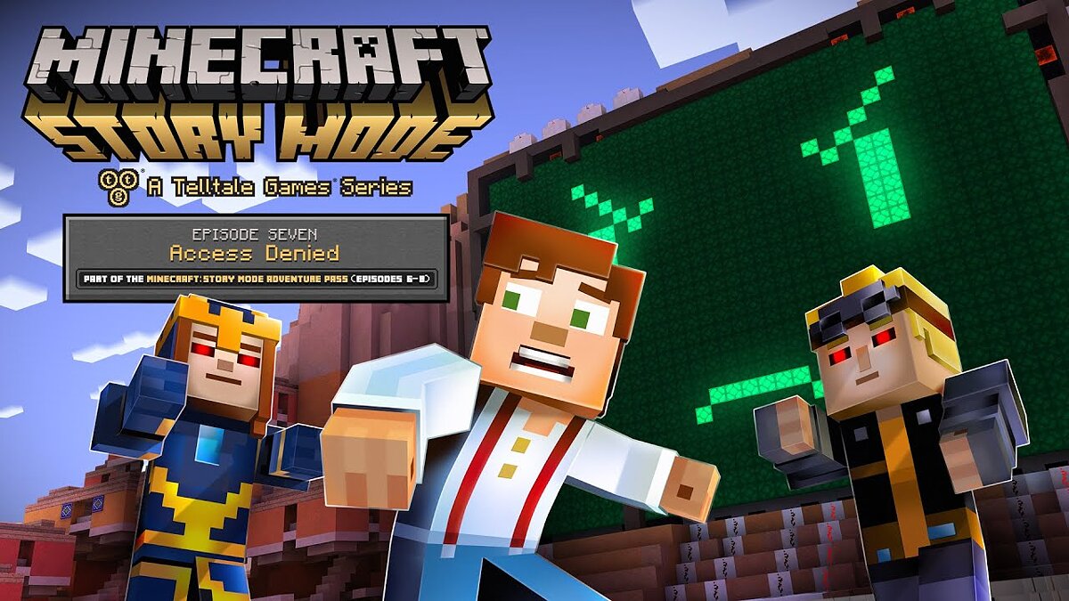 Minecraft: Story Mode - Episode 7: Access Denied - что это за игра,  трейлер, системные требования, отзывы и оценки, цены и скидки, гайды и  прохождение, похожие игры