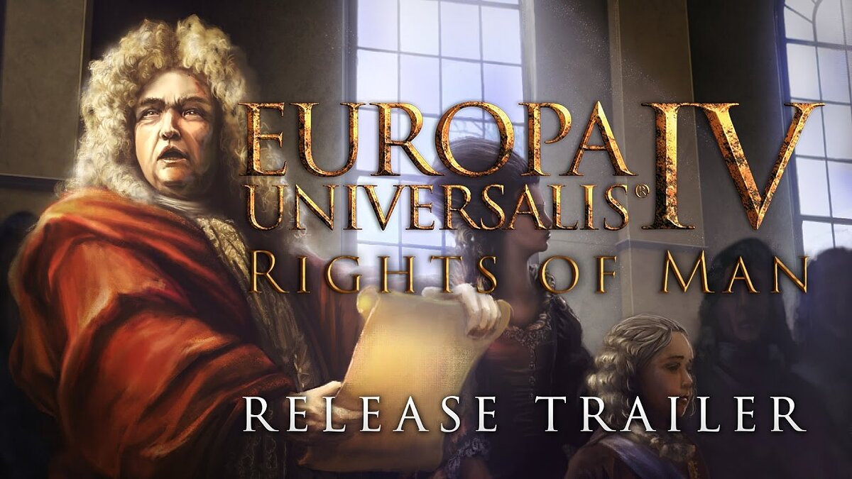 Europa Universalis 4: Rights of Man - что это за игра, трейлер, системные  требования, отзывы и оценки, цены и скидки, гайды и прохождение, похожие  игры