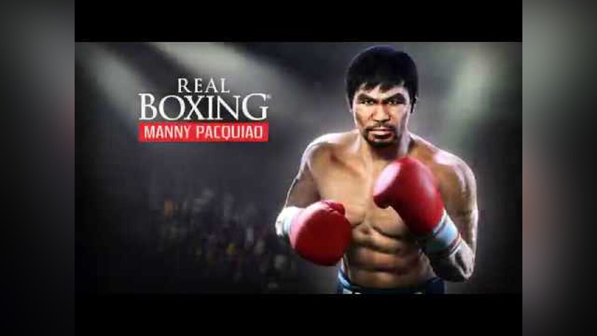 Real Boxing Manny Pacquiao - что это за игра, трейлер, системные  требования, отзывы и оценки, цены и скидки, гайды и прохождение, похожие  игры