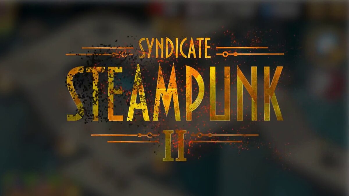 Steampunk Syndicate 2 - что это за игра, трейлер, системные требования,  отзывы и оценки, цены и скидки, гайды и прохождение, похожие игры