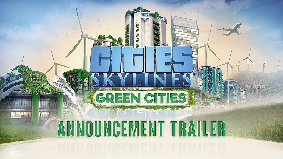 Cities: Skylines - Green Cities - что это за игра, трейлер, системные  требования, отзывы и оценки, цены и скидки, гайды и прохождение, похожие  игры