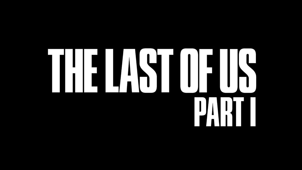 Дата выхода The Last of Us Part 1 (Одни из нас: Часть 1) в разных странах  мира