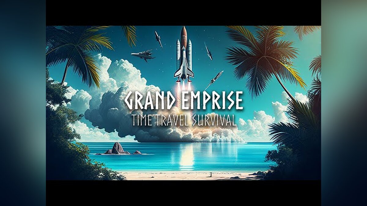 Grand Emprise: Time Travel Survival - что это за игра, трейлер, системные  требования, отзывы и оценки, цены и скидки, гайды и прохождение, похожие  игры